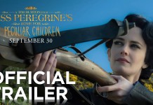 Официален трейлър за „Miss Peregrine’s Home for Peculiar Children“